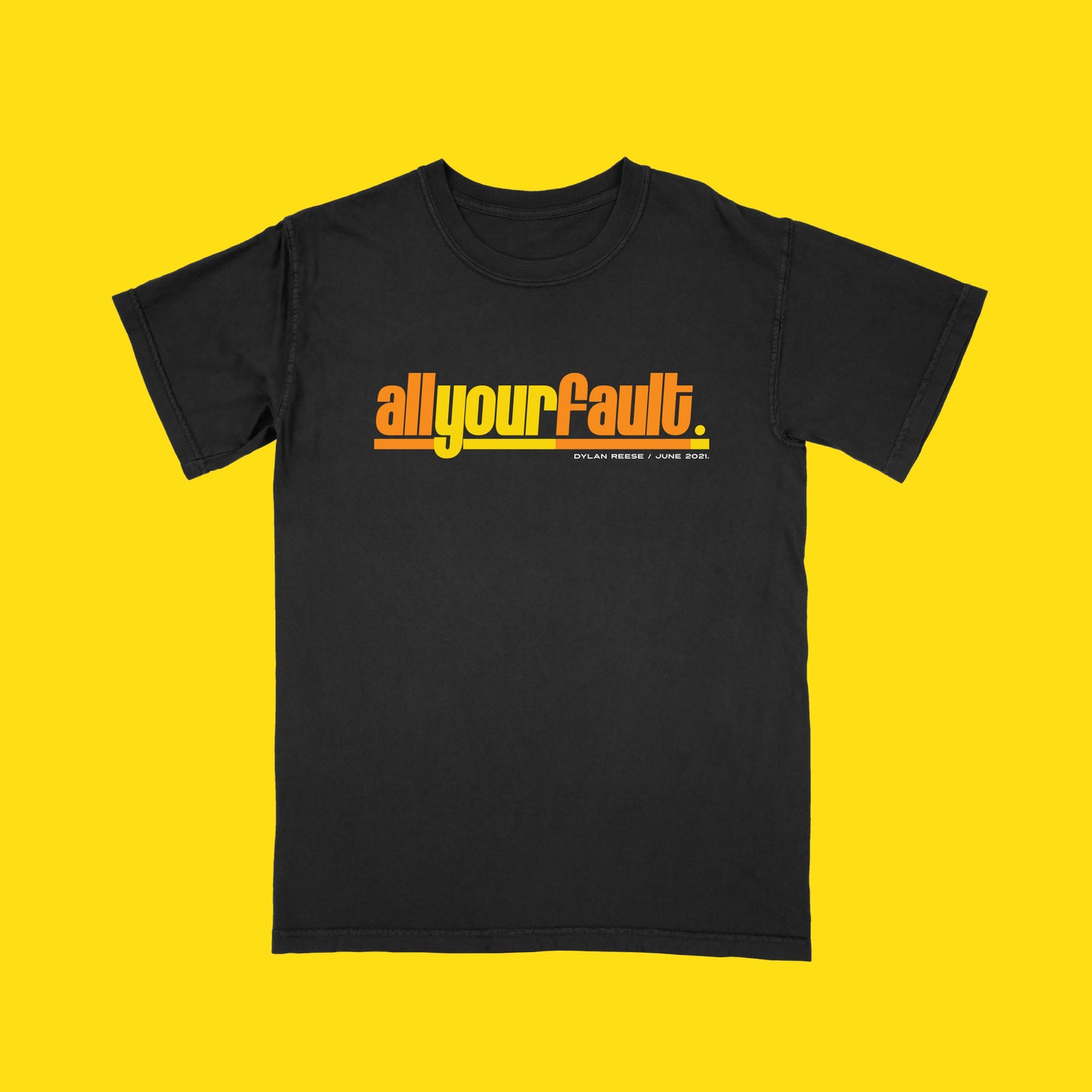 ALL YOUR FAULT (T-SHIRT)
